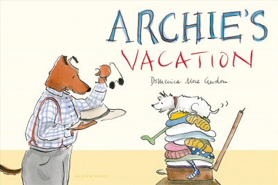 Archie's vacation / written and illustrated by Domenica More Gordon.