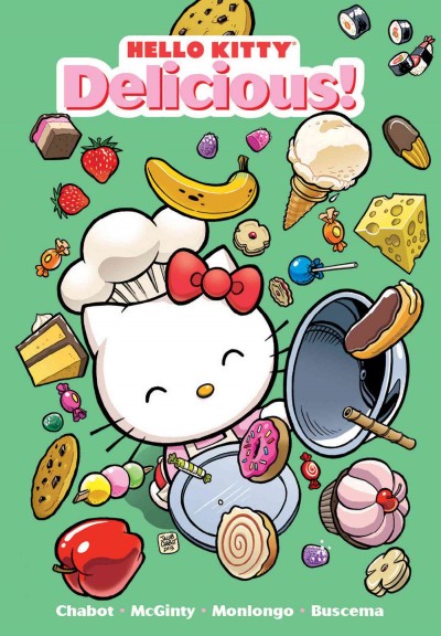 Hello Kitty.  Delicious! /  stories and art by Jacob Chabot, Ian McGinty and Jorge Monlongo ; Hello Kitty shorts by Stephanie Buscema.