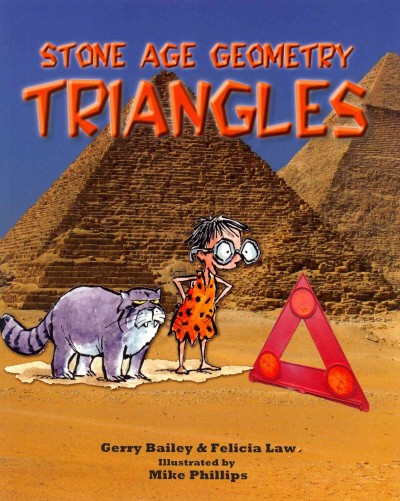 Triangles / Gerry Bailey & Felicia Law ; illustrated by Mike Phillips.