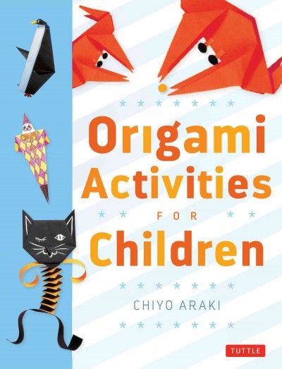 Origami Activities For Children [electronic resource] : Two Volumes in One.