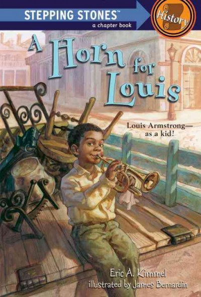 A horn for Louis [electronic resource] / by Eric A. Kimmel ; illustrated by James Bernardin.