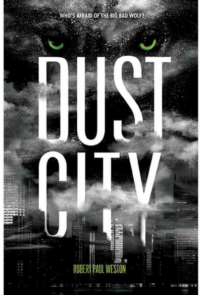 Dust city / Robert Paul Weston.