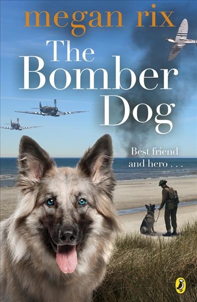 The bomber dog / Megan Rix.