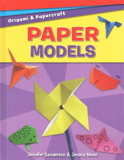 Paper models / Jennifer Sanderson & Jessica Moon.