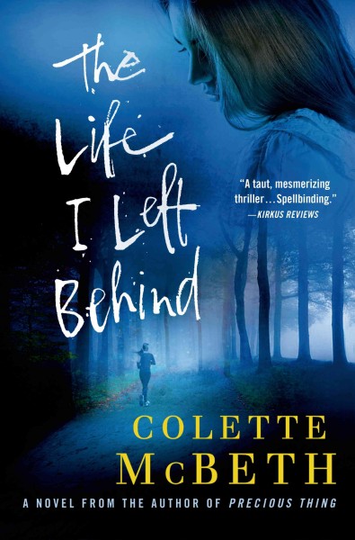 The life I left behind / Colette McBeth.