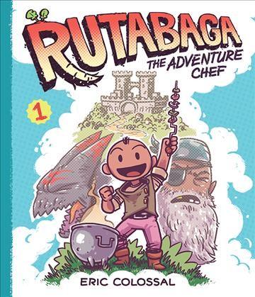 Rutabaga the adventure chef. 1 / Eric Colossal.