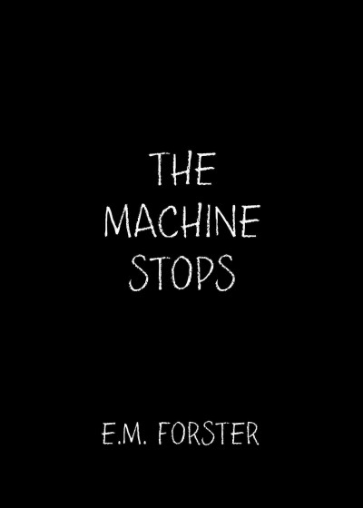 The machine stops / E.M. Forster.