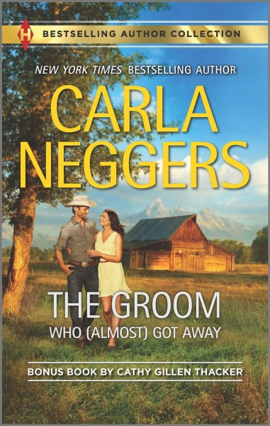 The groom who (almost) got away / Carla Neggers.