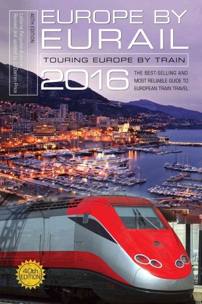 Europe by Eurail. 2016  / written by LaVerne Ferguson-Kosinski ; edited by C. Darren Price ; rail schedules by C. Darren Price.