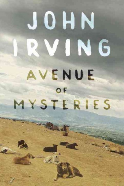 Avenue of mysteries / John Irving.