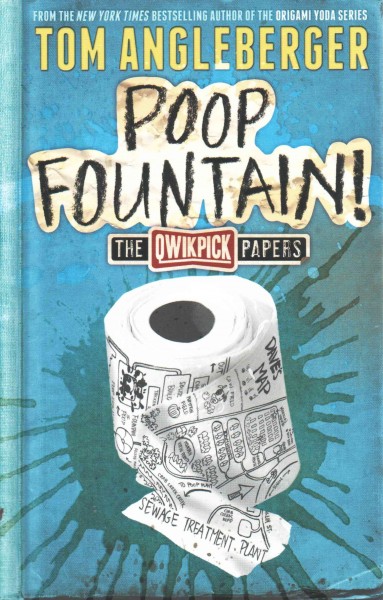 Poop fountain! / found by Tom Angleberger ; illustrations by Jen Wang.