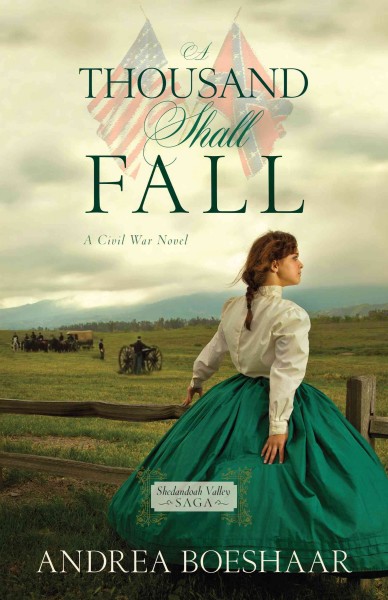 A thousand shall fall : a civil war novel / Andrea Boeshaar.
