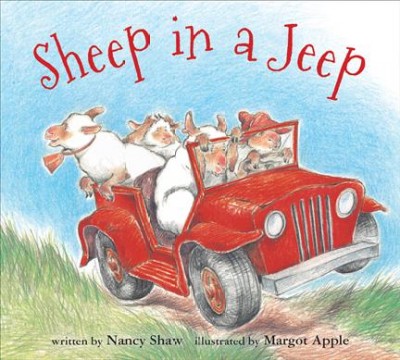 Sheep in a jeep / written by Nancy Shaw ; illustrated by Margot Apple.
