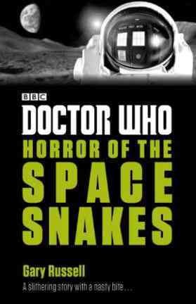 Horror of the space snakes / Gary Russell.