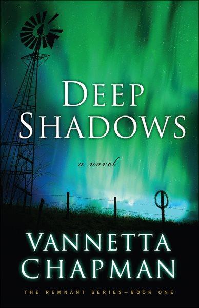 Deep shadows / Vannetta Chapman.