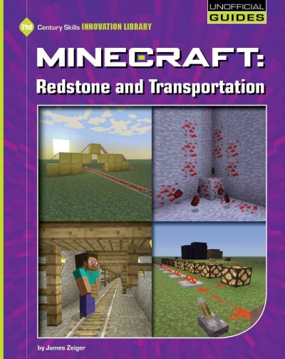 Minecraft : redstone and transportation / by James Zeiger.
