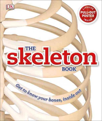 The skeleton book / authors, Ben Morgan, Steve Parker.