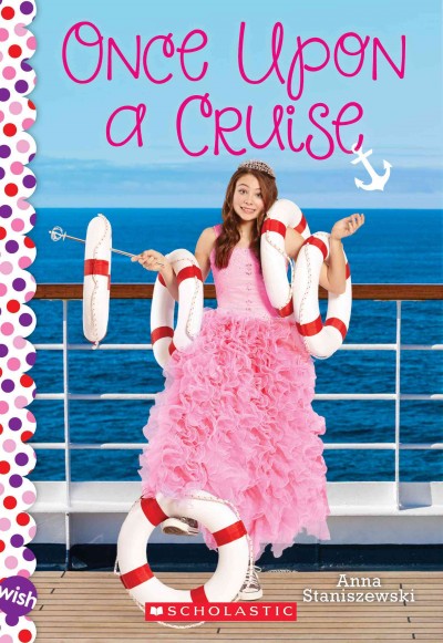 Once upon a cruise / Anna Staniszewski.