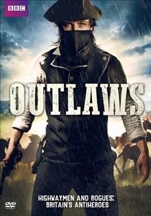 Outlaws [video recording (DVD)] / BBC ; produced & directed by Andy Hall, Matt Thomas and Gerry Dawson.