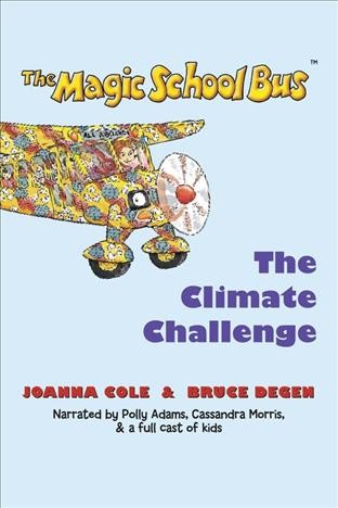Climate challenge [electronic resource]. Joanna Cole.