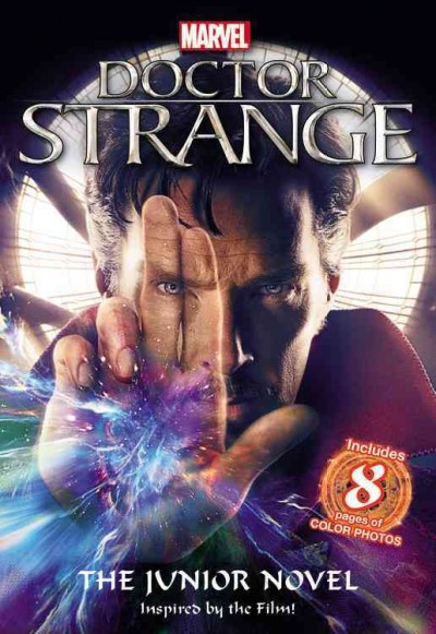 Doctor Strange : the junior novel / by Steve Behling ; based upon a screenplay by Jon Spaihts, Scott Derrickson, C. Robert Cargill.