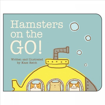 Hamsters on the go [electronic resource]. Kass Reich.