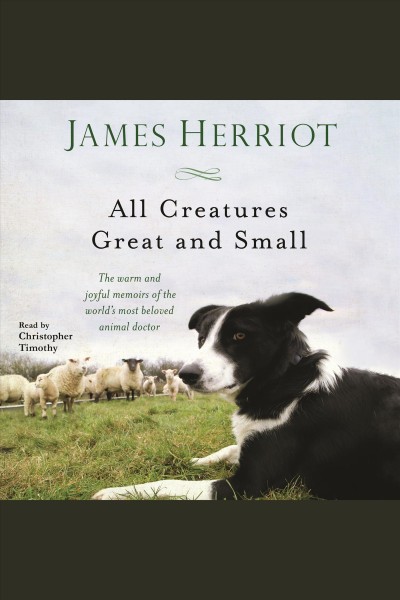 All creatures great and small [electronic resource]. James Herriot.