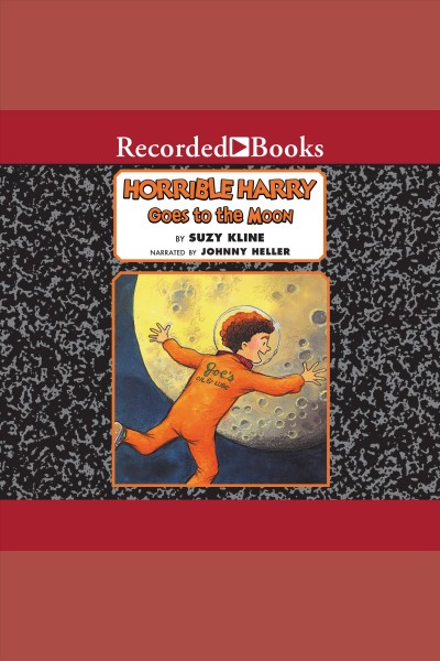 Horrible Harry goes to the moon [electronic resource] / Suzy Kline.