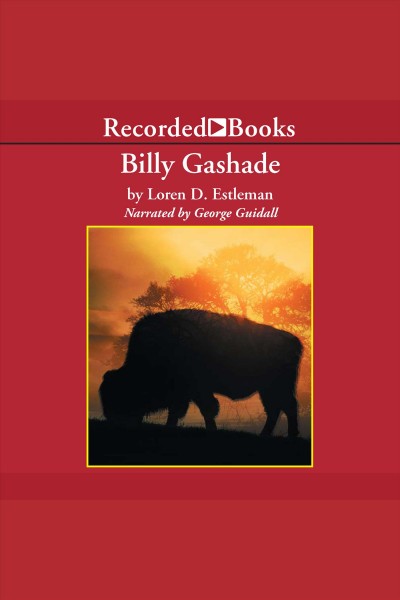 Billy Gashade [electronic resource] / Loren D. Estleman.