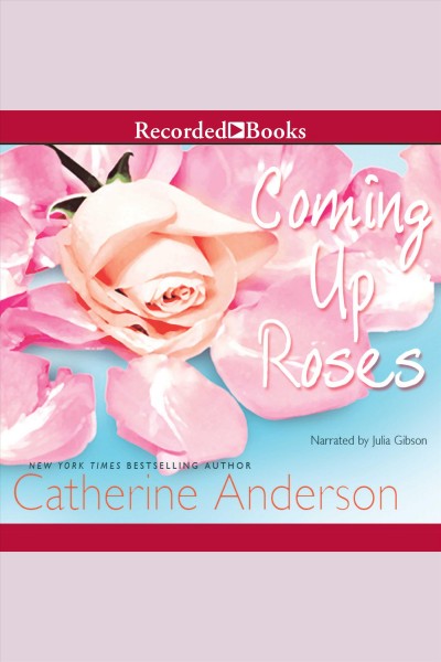 Coming up roses [electronic resource] / Catherine Anderson.