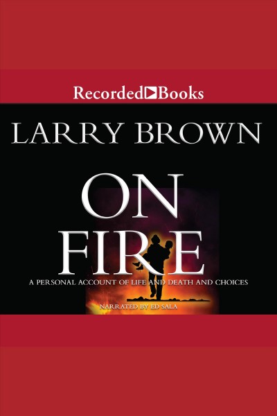 On fire [electronic resource] / Larry Brown.