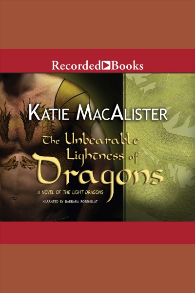 The unbearable lightness of dragons [electronic resource] / Katie MacAlister.