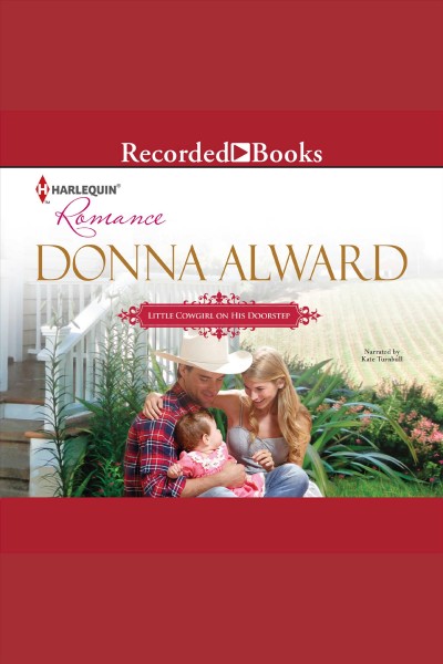 Little cowgirl on his doorstep [electronic resource] / Donna Alward.