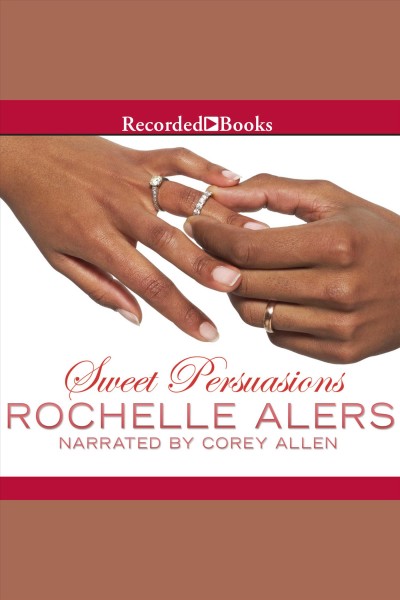 Sweet persuasions [electronic resource] / Rochelle Alers.