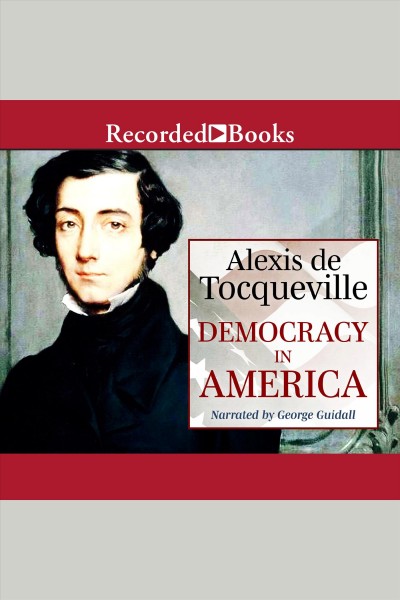Democracy in America [electronic resource] / Alexis de Tocqueville.