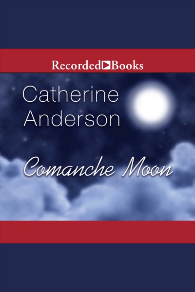 Comanche moon [electronic resource] / Catherine Anderson.