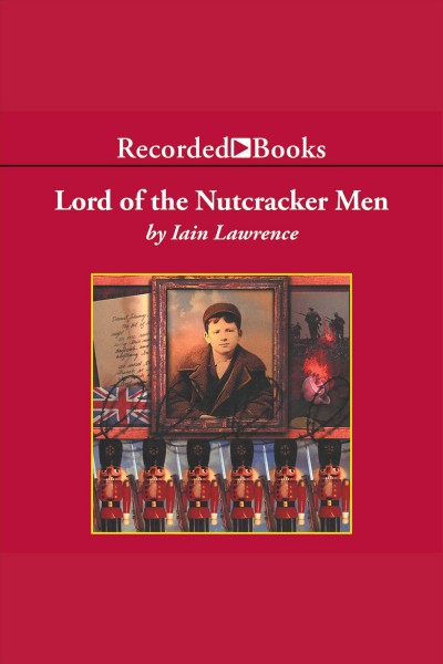 Lord of the Nutcracker men [electronic resource] / Iain Lawrence.