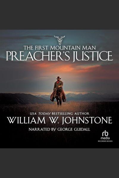 Preacher's justice [electronic resource] / William W. Johnstone.