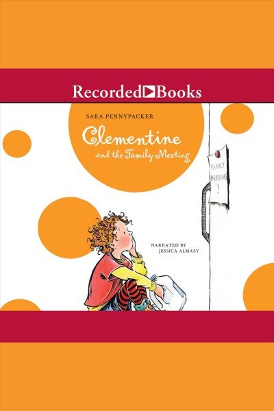 Clementine and the family meeting [electronic resource] / Sara Pennypacker.