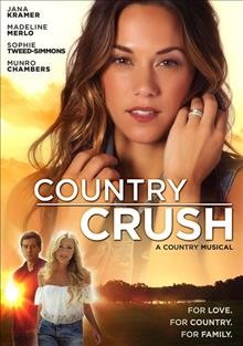 Country crush  [video recording (DVD)] / director, Andrew Cymek.