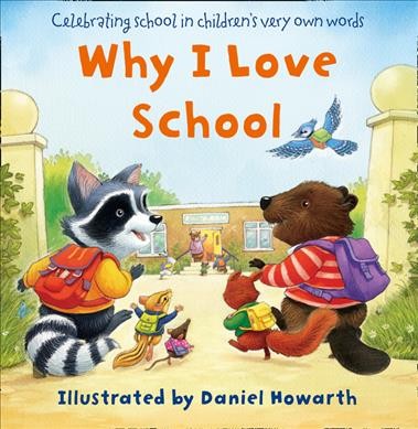 Why I love school / Illustrated by Daniel Howarth