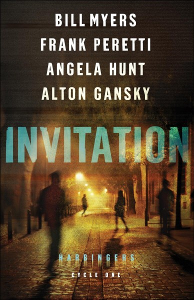 Invitation : cycle one of the harbingers series / Bill Meyers, Frank Peretti, Angela Hunt, Alton Gansky.