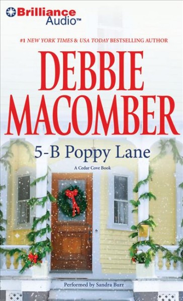5-B Poppy Lane [sound recording (CD)] / written by Debbie Macomber ; read by Sandra Burr.