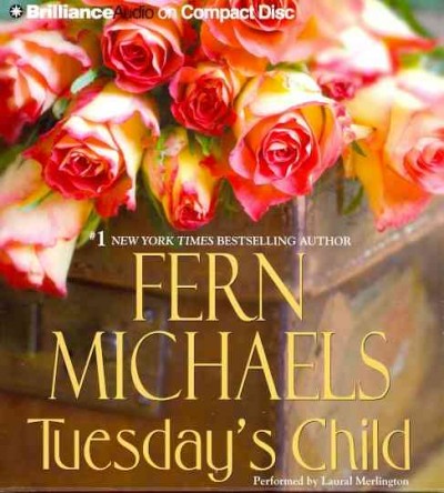 Tuesday's child [sound recording (CD] / written by Fern Michaels ; read by Laurel Merlington.