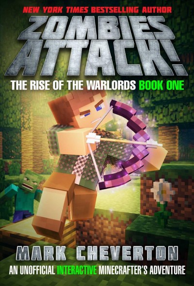 Zombies attack! : an unofficial interactive Minecrafter's adventure/ Mark Cheverton.