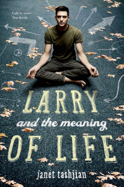 Larry and the meaning of life / Janet Tashjian.