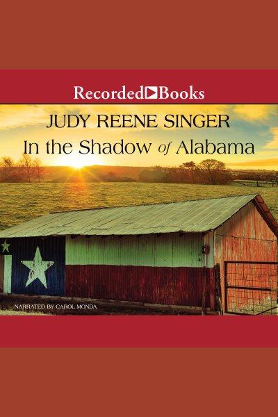 In the shadow of Alabama [electronic resource] / Judy Reene Singer.