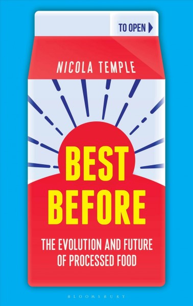 Best before : the evolution and future of processed food / Nicola Temple.