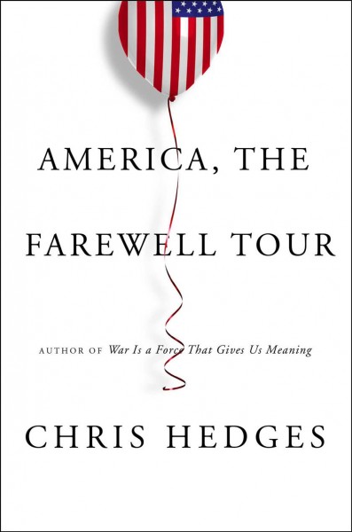 America, the farewell tour / Chris Hedges.