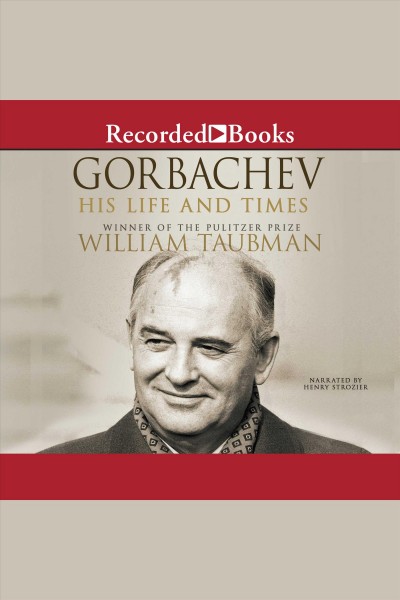 Gorbachev [electronic resource] : his life and times / William Taubman.